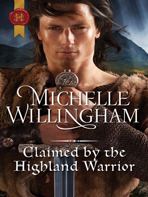 Title details for Claimed by the Highland Warrior by Michelle Willingham - Available